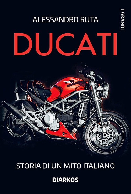 Ducati. Storia di un mito italiano