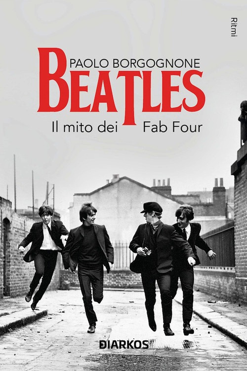 Beatles. Il mito dei Fab Four