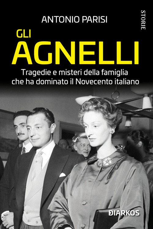 Agnelli. Tragedie e misteri della famigl