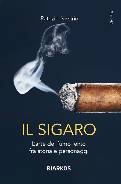 Sigaro. L'arte del fumo lento fra storia