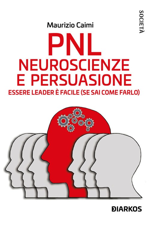 PNL. Neuroscienze e persuasione. Essere
