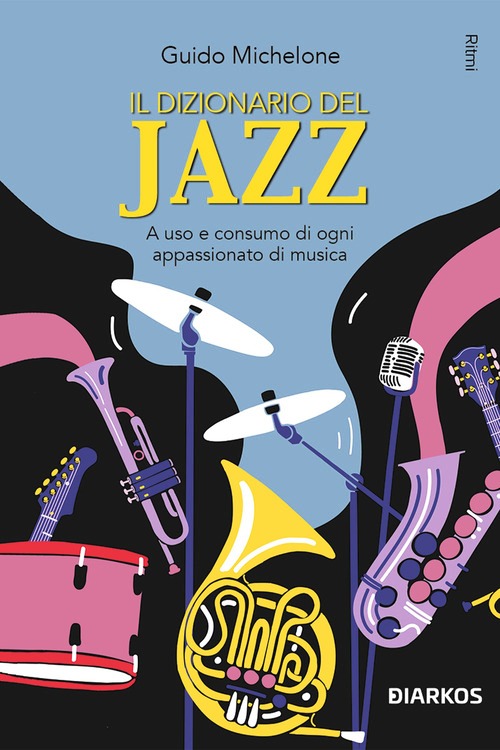 Dizionario del jazz. A uso e consumo di