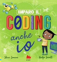 Imparo il coding anche io. Ediz. a color