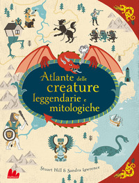 Atlante delle creature leggendarie e mit