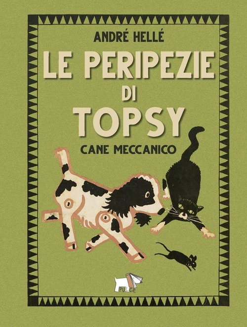 Peripezie di Topsy cane meccanico. Ediz.