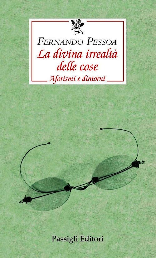 Divina irrealtà delle cose. Aforismi e d