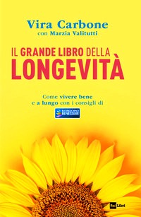 Grande libro della longevità. Come viver