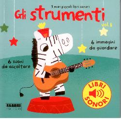 Strumenti. I miei piccoli libri sonori.