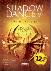 Danza degli specchi. Shadowdance (La). V