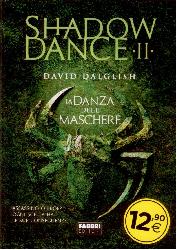 Danza delle maschere. Shadowdance (La).
