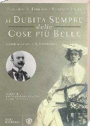 «Si dubita sempre delle cose più belle».