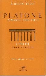 Liside. Sull'amicizia. Dialoghi socratic