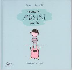 Ucciderò i mostri per te. Ediz. illustra