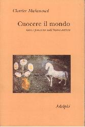 Cuocere il mondo. Rito e pensiero nell'I