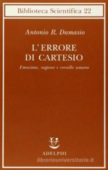 Errore di Cartesio. Emozione, ragione e