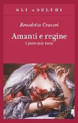 Amanti e regine. Il potere delle donne