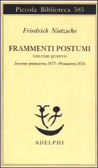 Frammenti postumi. Vol. 5: Inverno-prima