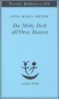 Da Moby Dick all'Orsa Bianca. Scritti su