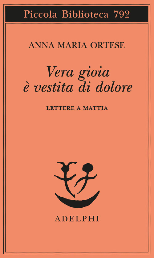 Vera gioia è vestita di dolore. Lettere