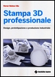 Stampa 3D professionale. Design, prototi