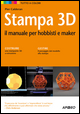 Stampa 3D. Il manuale per hobbisti e mak