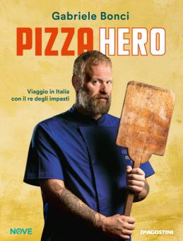 Pizza hero. Viaggio in Italia con il re