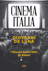 Cinema Italia. I film che hanno fatto gl