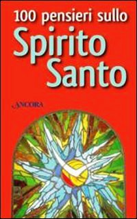100 pensieri sullo Spirito Santo