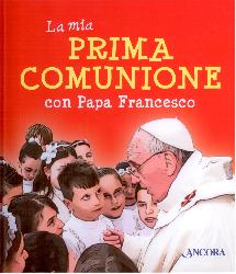 Mia prima comunione con papa Francesco (