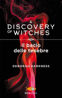 Bacio delle tenebre. A discovery of witc