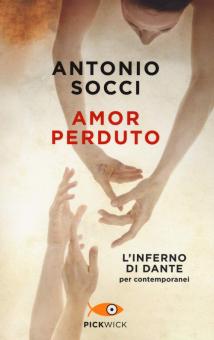 Amor perduto. L'Inferno di Dante per i c