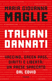 Italiani dannati. Vaccino, green pass, d