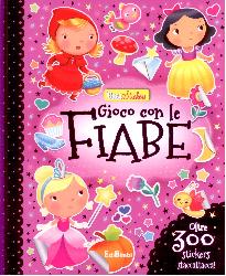 Gioco con le fiabe. Creastickers. Con ad