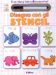 Disegna con gli stencil. Ediz. illustrat