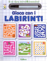 Gioca con i labirinti. Ediz. illustrata.