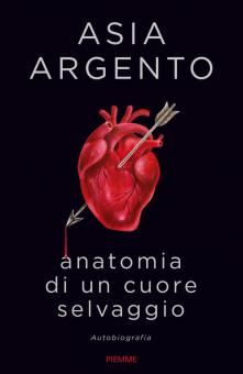 Anatomia di un cuore selvaggio. Autobiog