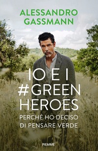Io e i Green Heroes. Perché ho deciso di