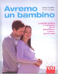 Avremo un bambino. La guida pratica e co