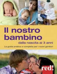 Nostro bambino dalla nascita ai 3 anni.