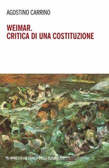 Weimar. Critica di una costituzione. Dir