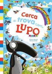 Cerca e trova con lupo. Amico lupo. Ediz
