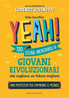 Yeah! 100 storie incredibili di giovani