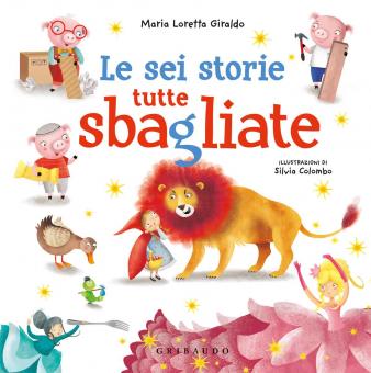 Sei storie tutte sbagliate. Ediz. a colo