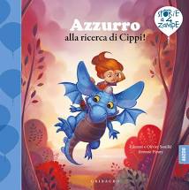Azzurro alla ricerca di Cippi! Ediz. a c