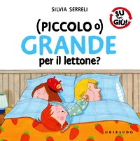 (Piccolo o) grande per il lettone? Ediz.