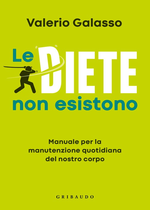 Diete non esistono. Manuale per la manut
