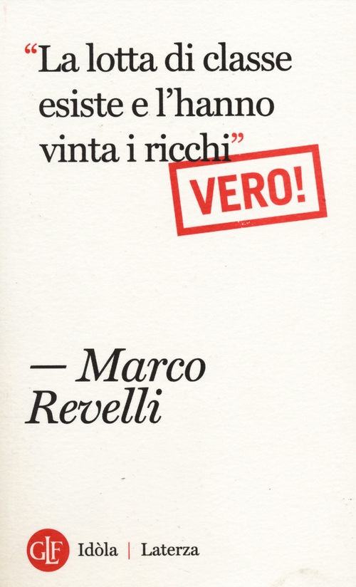 «La lotta di classe esiste e l'hanno vin