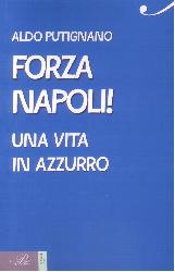 Forza Napoli! Una vita in azzurro