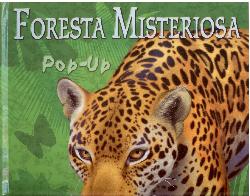 Foresta misteriosa. Libro pop-up. Ediz.
