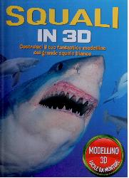 Squali in 3D. Ediz. illustrata. Con gadg